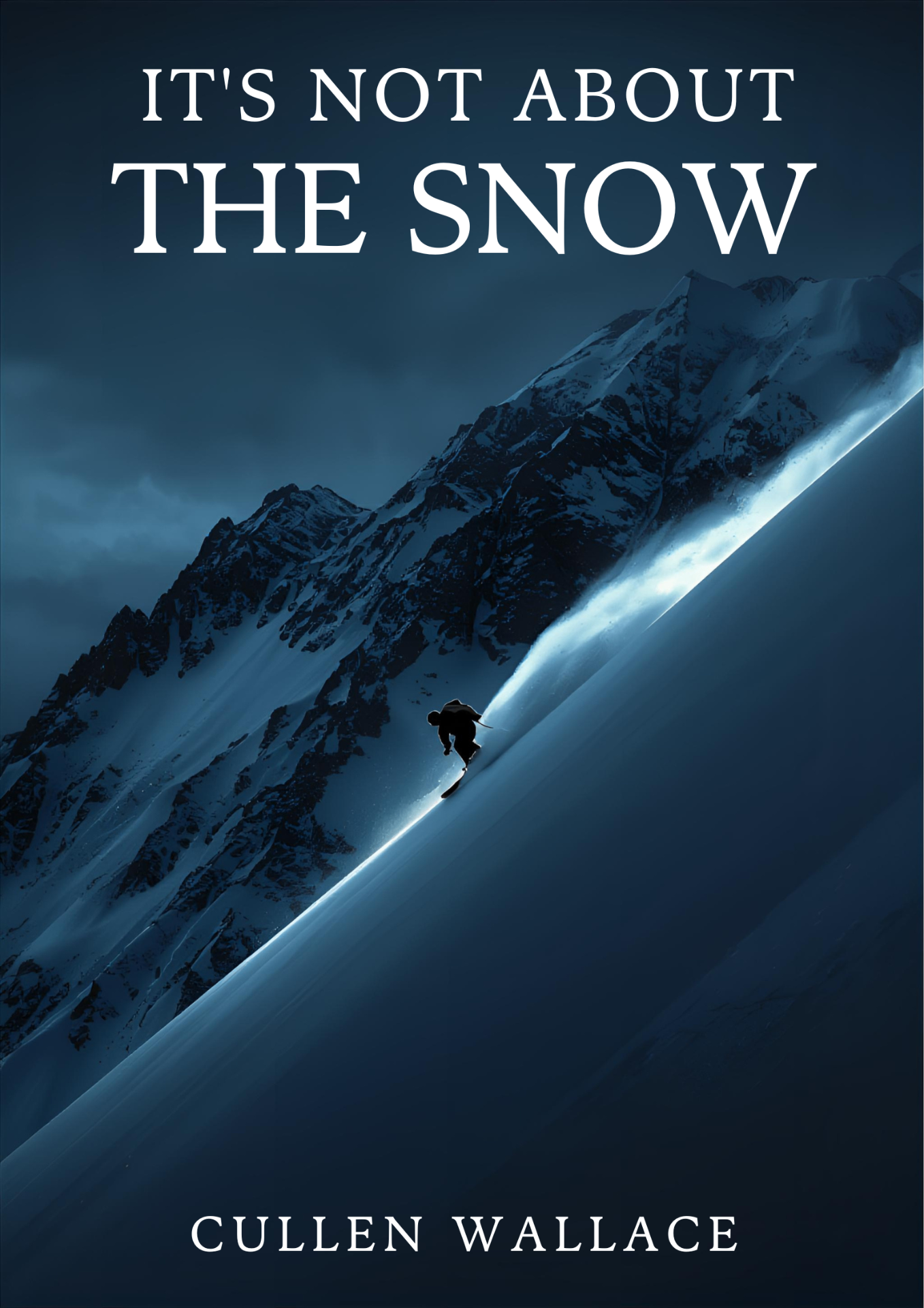 It's Not About the Snow by Cullen Wallace — book cover